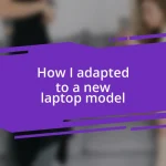 How I adapted to a new laptop model