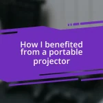 How I benefited from a portable projector