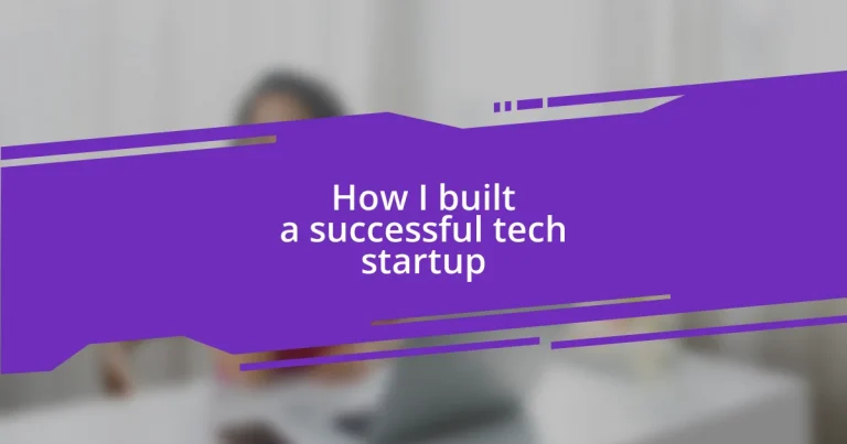 How I built a successful tech startup