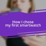 How I chose my first smartwatch