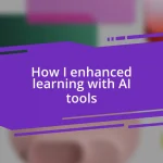 How I enhanced learning with AI tools