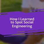 How I Learned to Spot Social Engineering