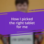 How I picked the right tablet for me