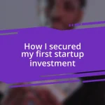 How I secured my first startup investment