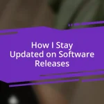 How I Stay Updated on Software Releases