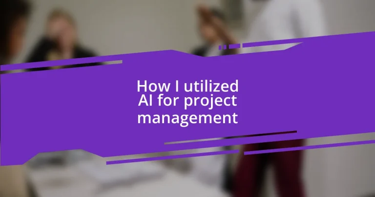 How I utilized AI for project management