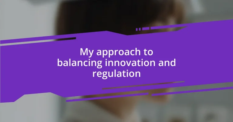 My approach to balancing innovation and regulation