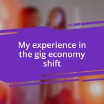 My experience in the gig economy shift