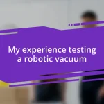 My experience testing a robotic vacuum