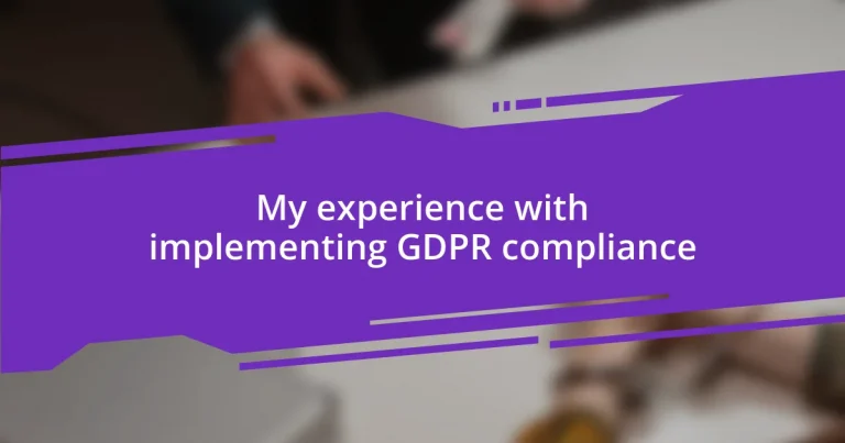 My experience with implementing GDPR compliance