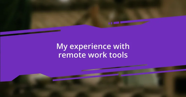 My experience with remote work tools