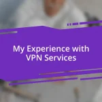 My Experience with VPN Services