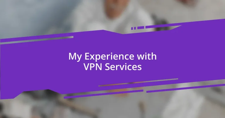 My Experience with VPN Services