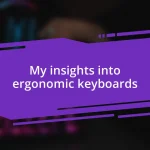 My insights into ergonomic keyboards