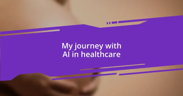 My journey with AI in healthcare