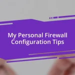 My Personal Firewall Configuration Tips