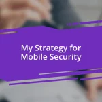 My Strategy for Mobile Security