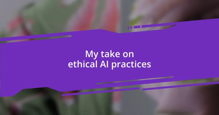 My take on ethical AI practices