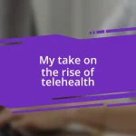 My take on the rise of telehealth