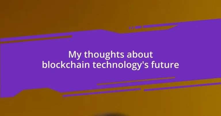 My thoughts about blockchain technology’s future