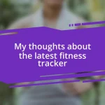 My thoughts about the latest fitness tracker