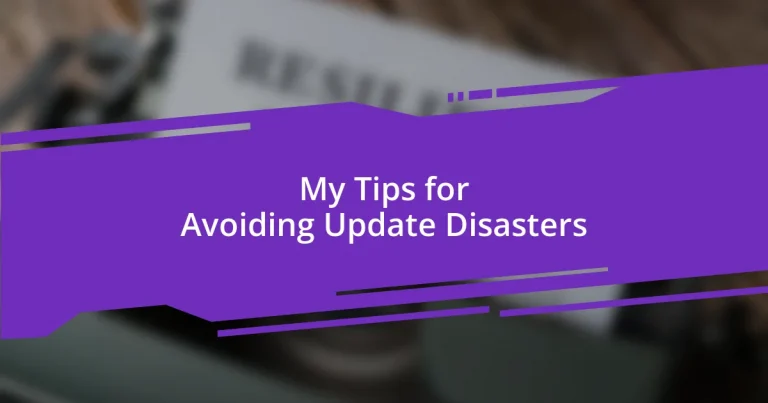 My Tips for Avoiding Update Disasters