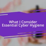 What I Consider Essential Cyber Hygiene