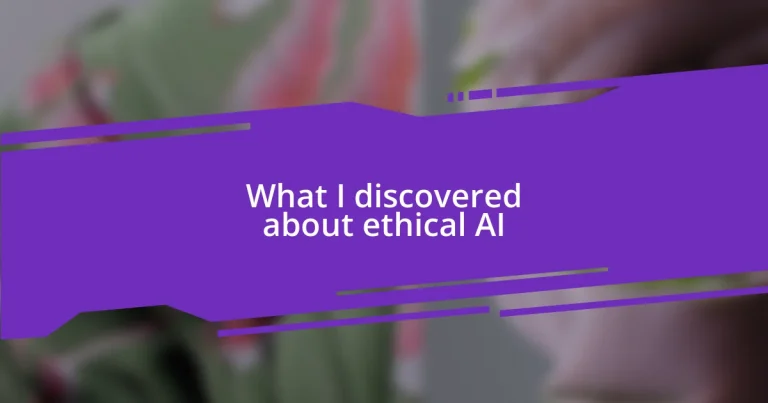 What I discovered about ethical AI