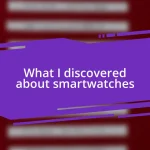 What I discovered about smartwatches