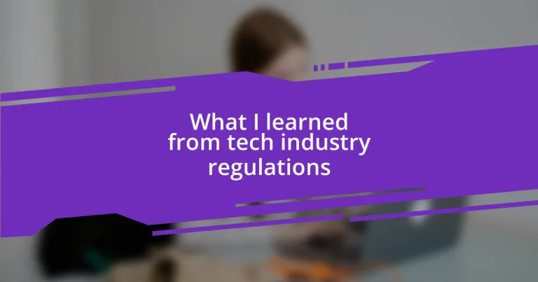 What I learned from tech industry regulations