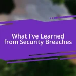 What I’ve Learned from Security Breaches