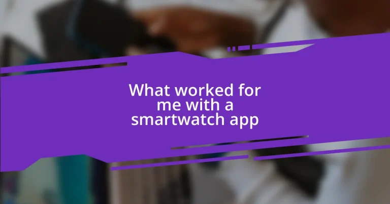 What worked for me with a smartwatch app