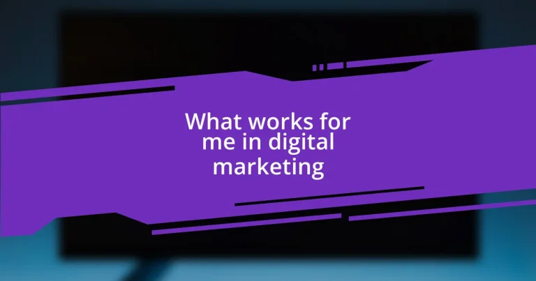 What works for me in digital marketing