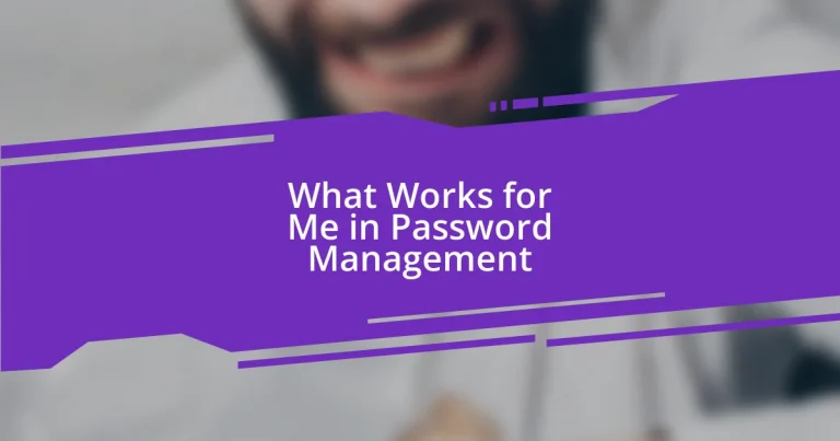 What Works for Me in Password Management