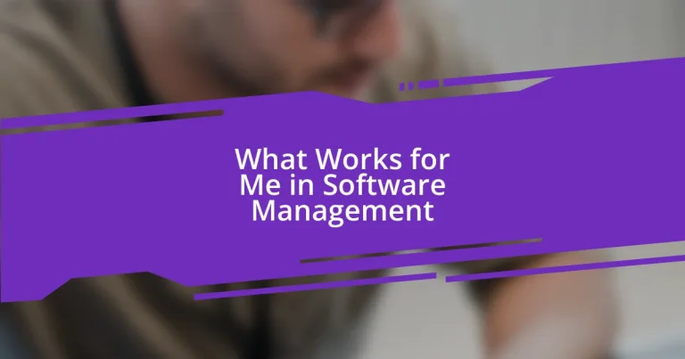 What Works for Me in Software Management