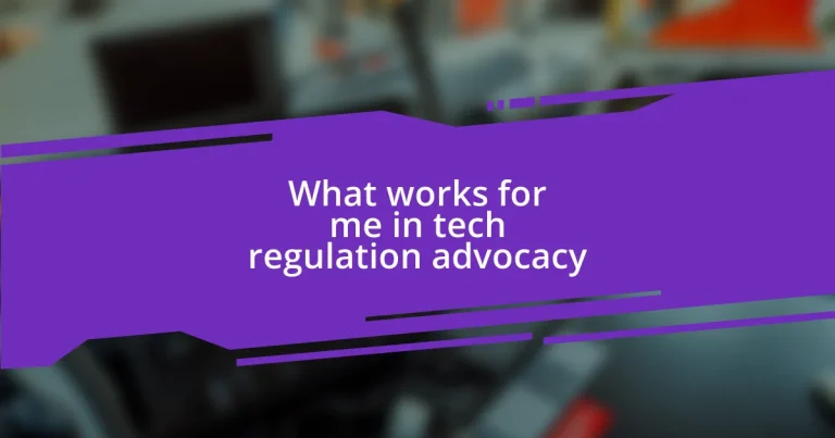 What works for me in tech regulation advocacy