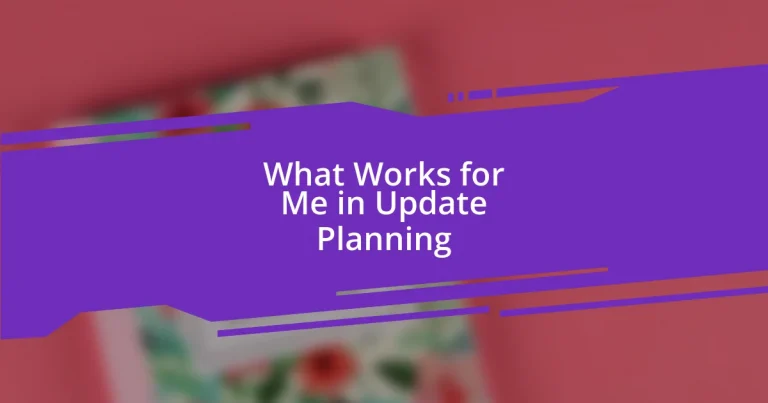 What Works for Me in Update Planning