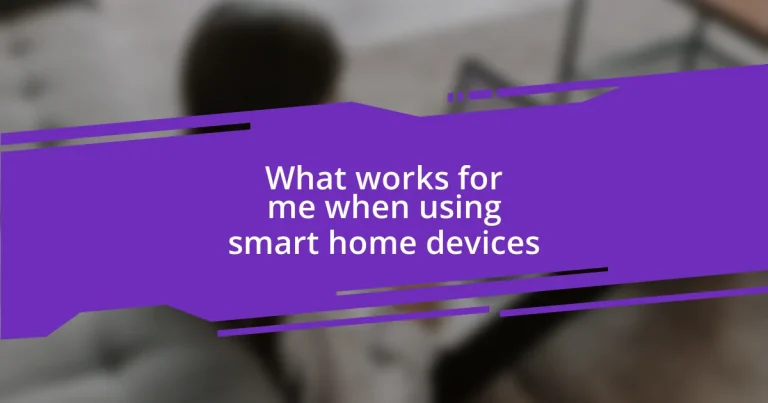 What works for me when using smart home devices