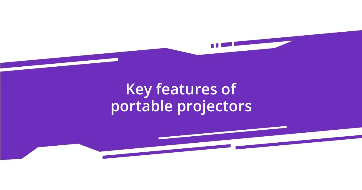 Key features of portable projectors