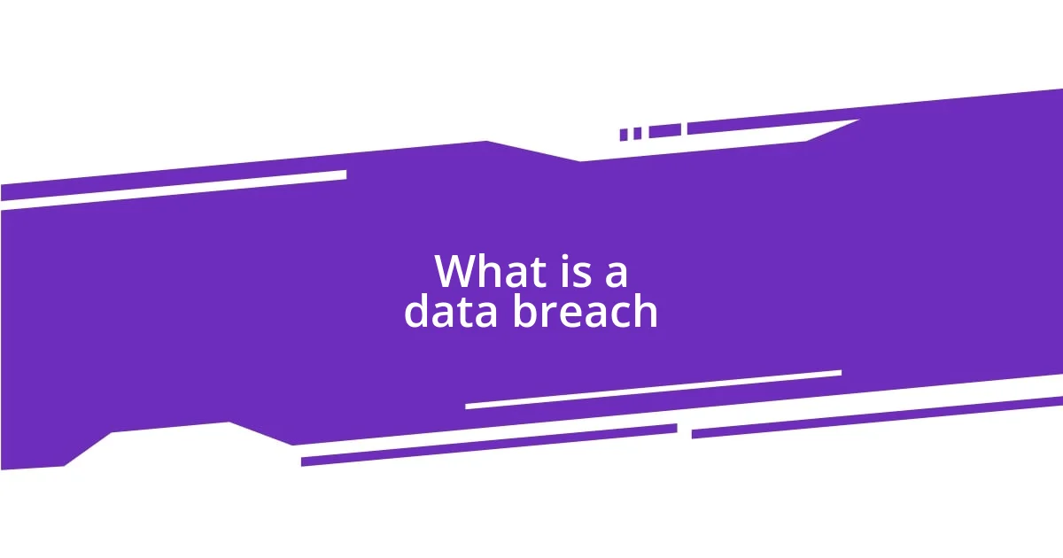 What is a data breach