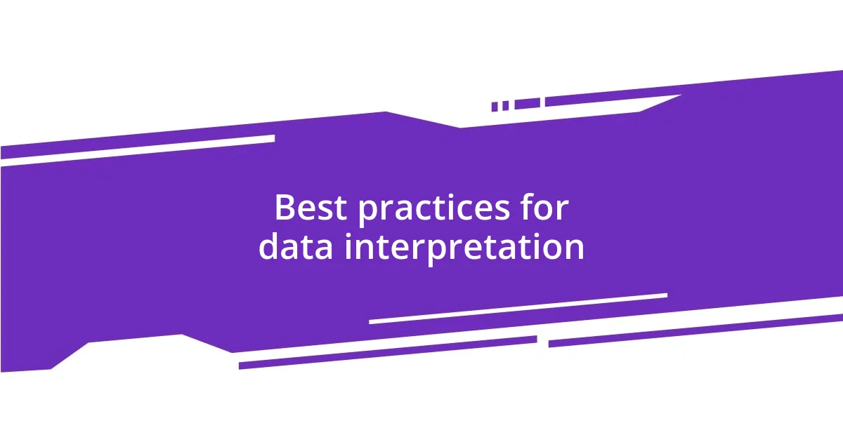 Best practices for data interpretation